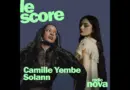 Camille Yembe & Solann sont les invitées du Score