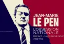 Épisode 3 – Jean-Marie Le Pen, l’obsession nationale : l’union fait le Front (1962-1974)
